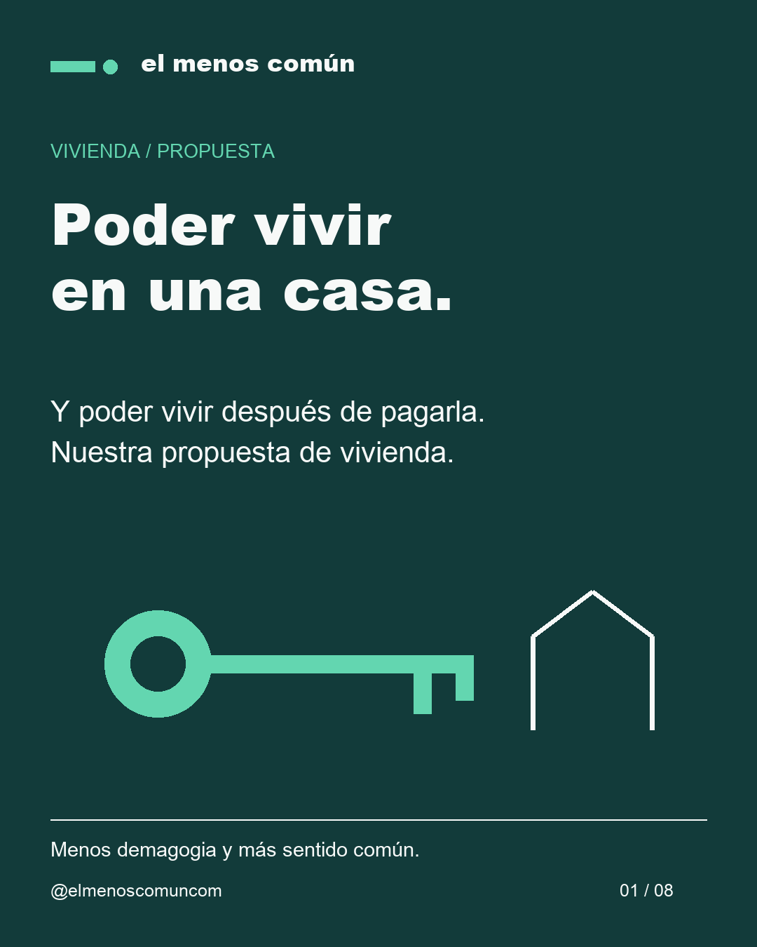 Poder vivir en una casa. Y poder vivir después de pagarla. Nuestra propuesta de vivienda.